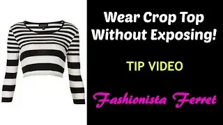 How To Wear Crop Top Without Exposing?