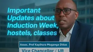 🎓 Vice Chancellor Didas Kayihura on UR Induction Week, Hostels & Classes Explained