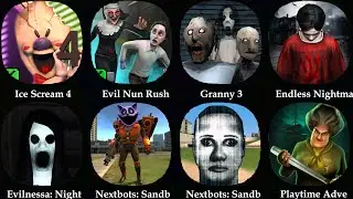 Ice Scream 4, Evil Nun Rush, Granny 3, Endless Nightma, Evilnessa: Night, Nextbots: Sandb.