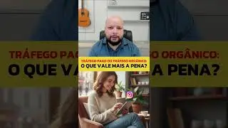 🚦 Tr&aacute;fego pago ou tr&aacute;fego org&acirc;nico: qual realmente vale mais a pena?