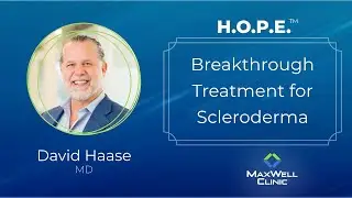 HOPE Plasma Exchange: A Breakthrough Treatment for Scleroderma | David Haase, MD