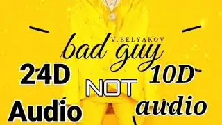 Billie Eilish  bad guy 24D not 10D