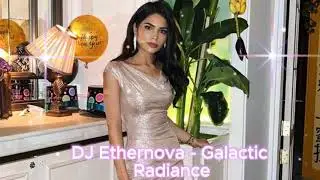 DJ Ethernova - Galactic Radiance