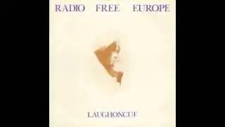 Radio Free Europe - Laughoncue [1981]