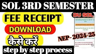 DU SOL 3rd Semester Fee Receipt Download 2024 |How to Download Fee Receipt for SOL Admission 2024-25