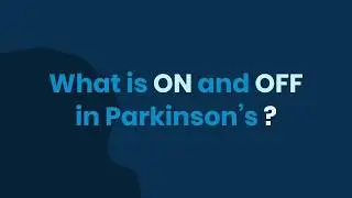 What is OFF and ON in Parkinson's?