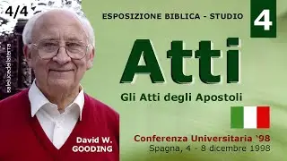 Gli Atti degli Apostoli (4) &ndash; Prof. David Willoughby Gooding