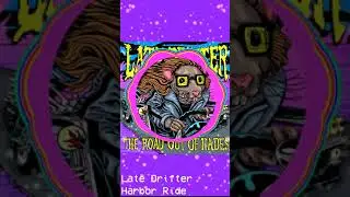 Late Drifter - Harbor Ride