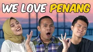 What We Love About Penang