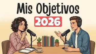 How to talk about Goals in Spanish | Spanish Podcast for Easy Conversation (A2)