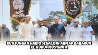 Kunjungan Habib Segaf Bin Hasan bin Ahmad Baharun Ke Nurul Musthofa - Assegaf Tv
