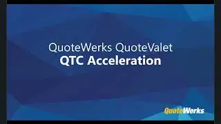 QTC Acceleration with QuoteWerks QuoteValet