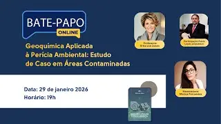 Bate-Papo Online: Geoqu&iacute;mica Aplicada &agrave; Per&iacute;cia Ambiental: Estudo de Caso em &Aacute;reas Contaminadas