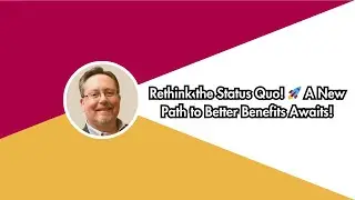 Rethink the Status Quo: Embrace a New Path to Better Benefits 🚀