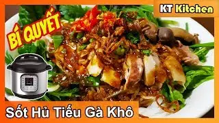 Sốt HỦ TIẾU G&Agrave; KH&Ocirc; - Instant Pot [B&iacute; Quyết Nh&agrave; H&agrave;ng] Dry Chicken Noodle Sauce || KT Food