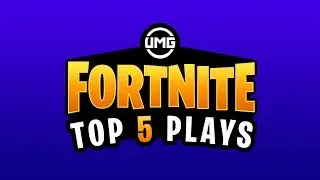 UMG Top 5 Fortnite Plays - Episode #2