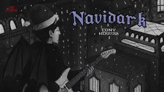 Navidark ~ Tony Herrera [Lyric]