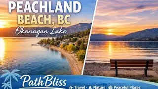 Peachland Beach Walk | Relaxing Lake & Mountain Scenery