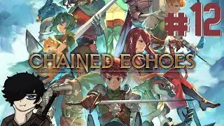 Let's Play! Chained Echoes!! Part 12! [Bahasa Malaysia/ English]