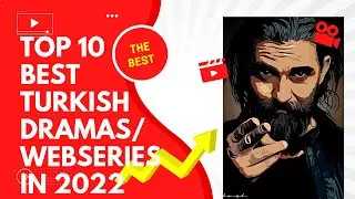 Top 10 Best Turkish Drama Series in 2022