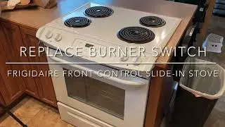 Replace Element Switch, Front Control Slide-In Frigidaire Range Repair