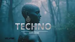 Dark & Melodic Techno Waves | Underground Feel - VELVYBE
