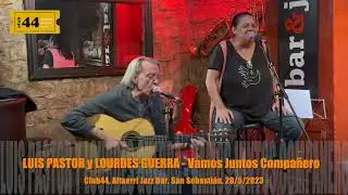 LUIS PASTOR y LOURDES GUERRA - Vamos Juntos Compañero