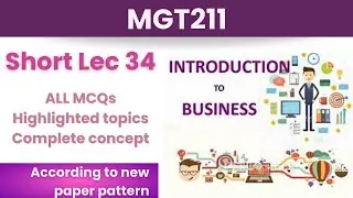 MGT211 Short Lecture 34_Highlighted Questions_MGT211 Lectures_ Final Term_Full Detail In Short Time