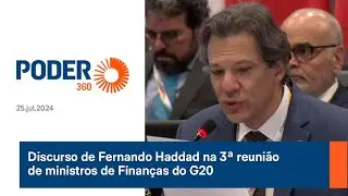 Discurso de Fernando Haddad na 3&ordf; reuni&atilde;o de ministros de Finan&ccedil;as do G20