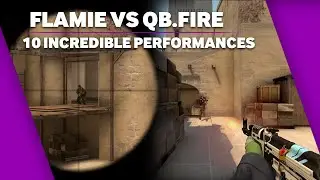 flamie vs QB.FIRE | Top 10 Individual CS:GO Performances