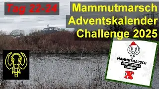 Mammutmarsch Adventskalender-Challenge Tage 22-24