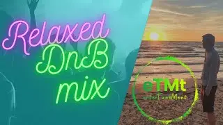 Relaxed DnB mix Set 1