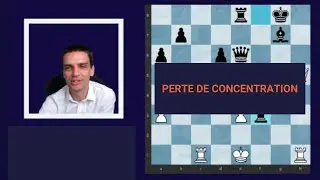 La perte de concentration aux &eacute;checs