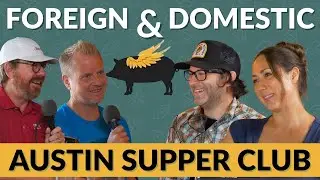Austin Supper Club at Foreign & Domestic w/ Nathan Lemley & Sarah Heard!