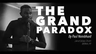 The Grand Paradox (Spoken Word) by Yannick Paul - Live at Calvary Church, Baldwin, NY