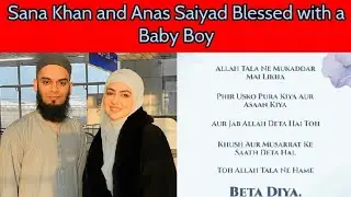 Sana Khan and Mufti Anas Saiyad Blessed with a Baby Boy Welcomes their First Child 👶💗