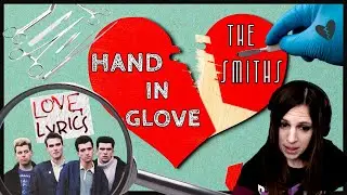 'Hand in Glove' Brings Us Bass & A Possible Hostage Situation | Love Lyrics: The Smiths