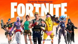 Fortnite Remake.exe