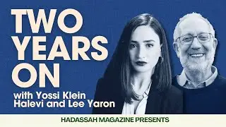 Two Years On with Yossi Klein Halevi and Lee Yaron | Hadassah Magazine Presents