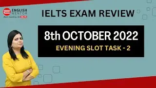 IELTS Exam Review 8th October 2022 Task 2 Evening Slot