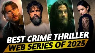Top 10 Best Crime Thriller Web Series Of 2025 On Netflix | Prime Video | JioHotstar | Muvibash