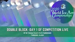 2020 World Ice Art Championships Double Block: Day 1  LIVE @ 8 pm AKST