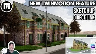 WHAT'S NEW in Twinmotion - SketchUp Direct Link Tutorial