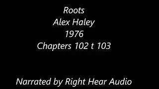 Roots | Alex Haley | Audiobook | Chapters 102 to 103 | Human Narration