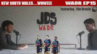 W.A.D.R EP15 - New South Wales Fail Again & Freddy Fittler Has Some Big Calls To Make ft. The Oracle