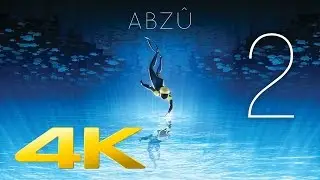Let's Play ABZU in 4K - INTO THE DEPTHS - Part 2  [PC, 4K]
