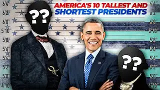 10 Heights of Power  TALLEST and SHORTEST US Presidents In History