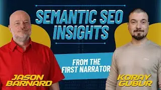 Semantic SEO Insights: Kalicube Tuesdays Featuring Koray G&uuml;b&uuml;r and Jason Barnard