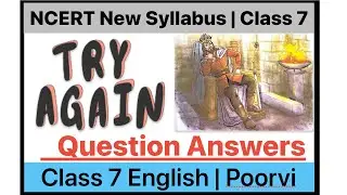 Poorvi class 7 Try Again | Question Answers | Try Again question answers class 7 english Poorvi