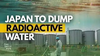 Fukushima fallout: Japan to release radioactive water | The Daily Aus